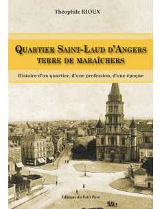 Livre QUARTIER SAINT-LAUD D'ANGERS - TERRE DE MARAÎCHERS 9782847128376