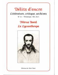 Livre DÉLITS D’ENCRE N°45 – PÉTRUS BOREL, LE LYCANTHROPE 9782847128369