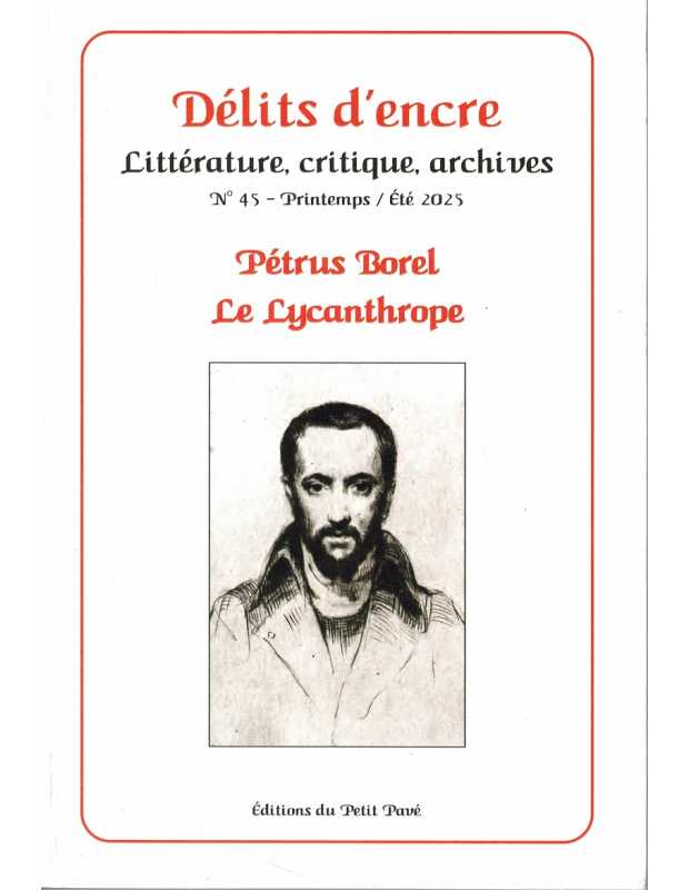 Livre DÉLITS D’ENCRE N°45 – PÉTRUS BOREL, LE LYCANTHROPE 9782847128369