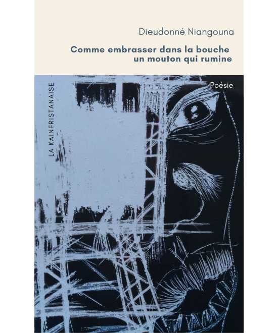 Comme embrasser sur la bouche un mouton qui rumine - D. NIANGOUNA 9782900614211