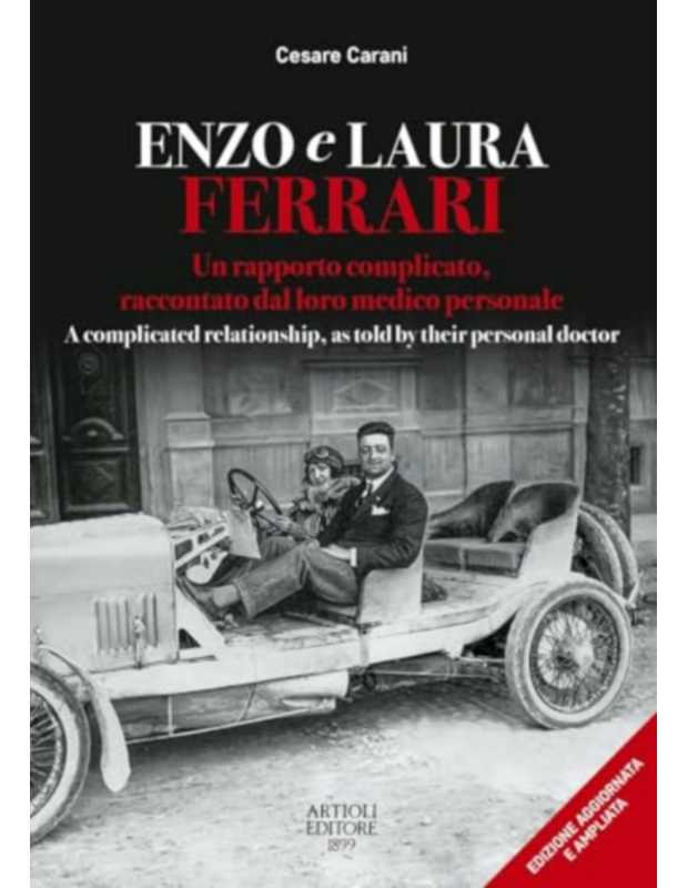 Enzo e Laura Ferrari. Un rapporto complicato, raccontato dal loro medico personale | 9788877922205 |