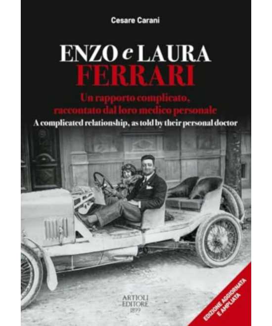 Enzo e Laura Ferrari. Un rapporto complicato, raccontato dal loro medico personale | 9788877922205 |