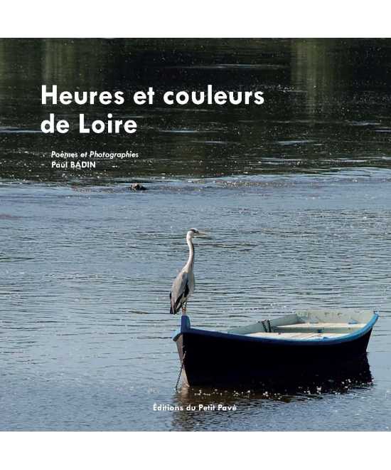 Livre Heures et couleurs de Loire De Paul Badin 9782847128215