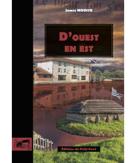 Livre D'ouest en est De James MOUSSU 9782847128383