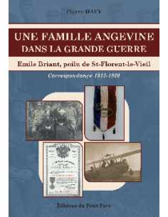Livre Une famille angevine dans la Grande Guerre Emile Briant, poilu de St-Florent-le-Vieil 9782847128413