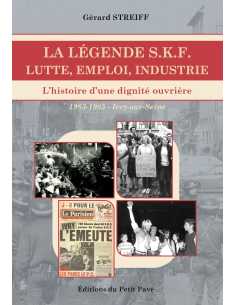 Livre La légende SKF - Lutte, Emploi, Industrie 9782847128314