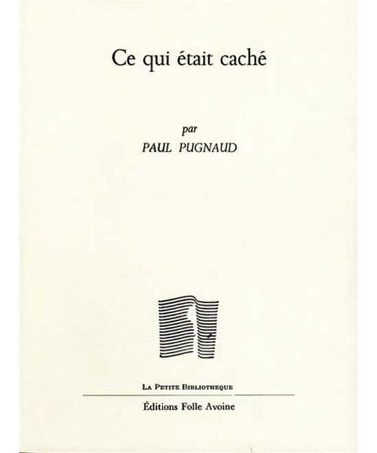 Ce qui était caché De Paul Pugnaud | 9782868102522 |