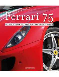 Ferrari 75 Settantacinque vetture che hanno fatto la storia | 9788879118446 |