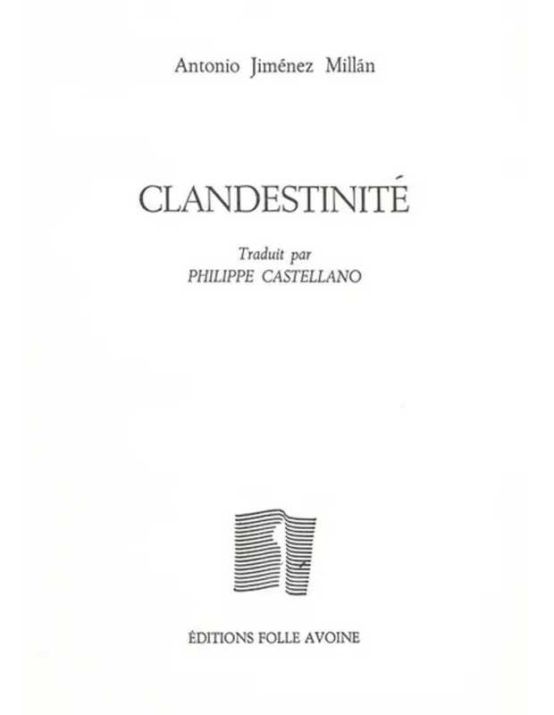Clandestinité : 2004-2010 De Antonio Jiménez Millán | 9782868102355 |