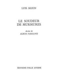 Le soudeur de murmures De Luis Mizon | 9782868102348 |
