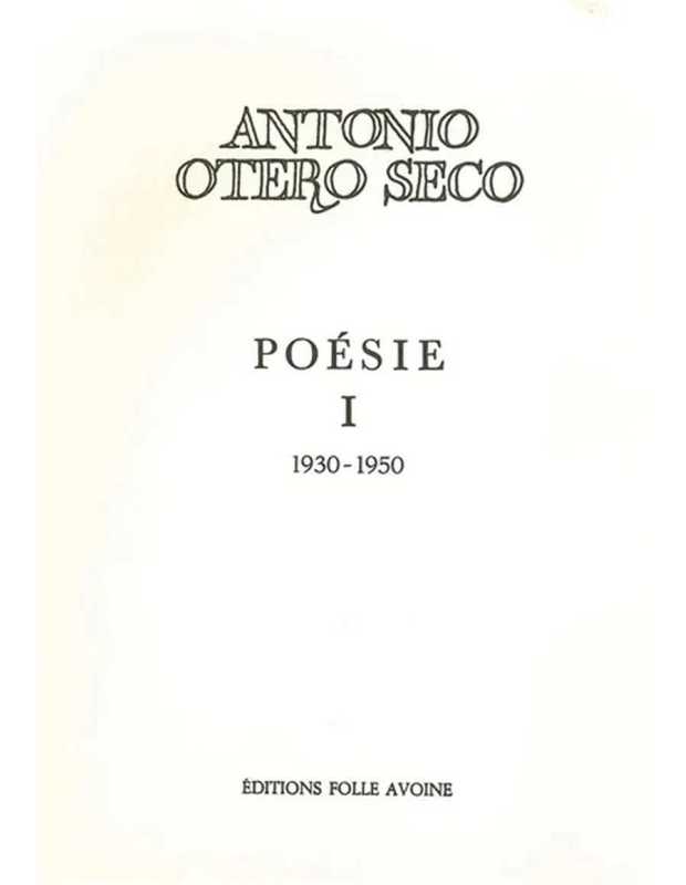 Poésie Vol.1 1930-1950 De Antonio Otero Seco | 9782868102300 |