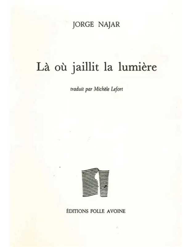 Là où jaillit la lumière De Jorge Najar | 9782868102195 |