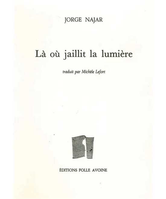 Là où jaillit la lumière De Jorge Najar | 9782868102195 |