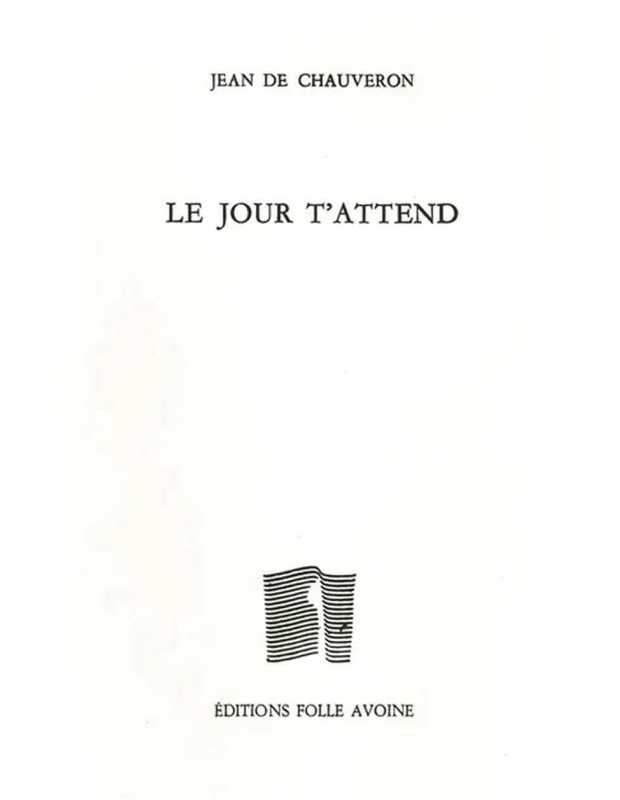 Le jour t'attend De Jean de Chauveron | 9782868102201 |