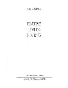Entre deux livres De Joël Bastard | 9782868102140 |