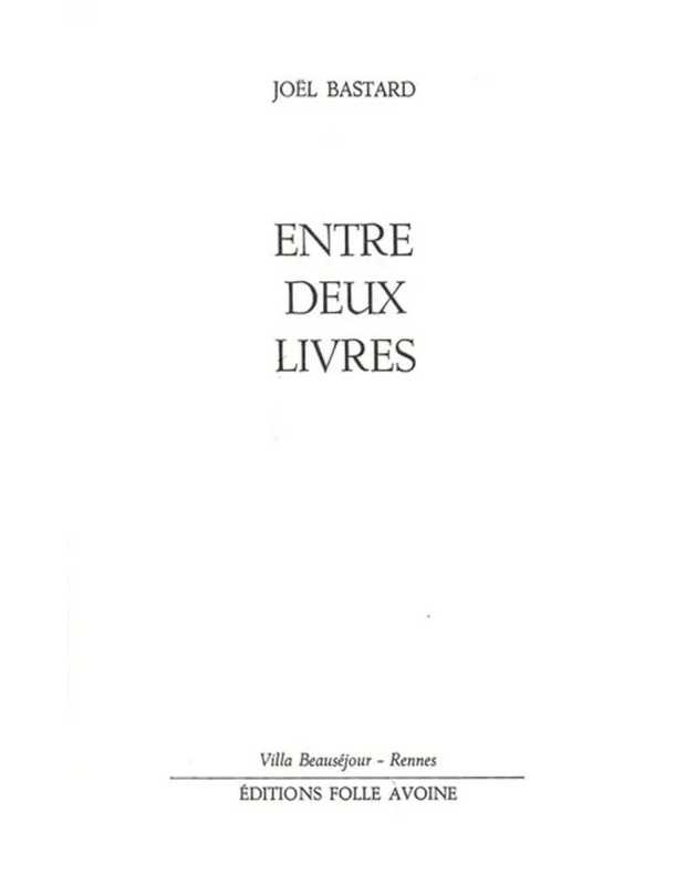 Entre deux livres De Joël Bastard | 9782868102140 |