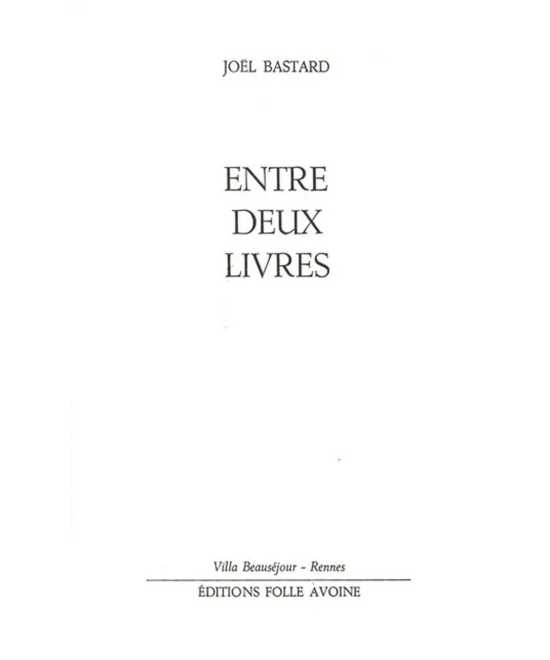 Entre deux livres De Joël Bastard | 9782868102140 |