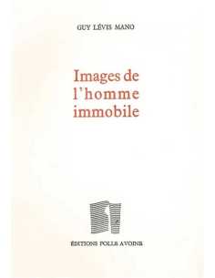 Images de l'homme immobile De Guy Lévis Mano | 9782868102133 |