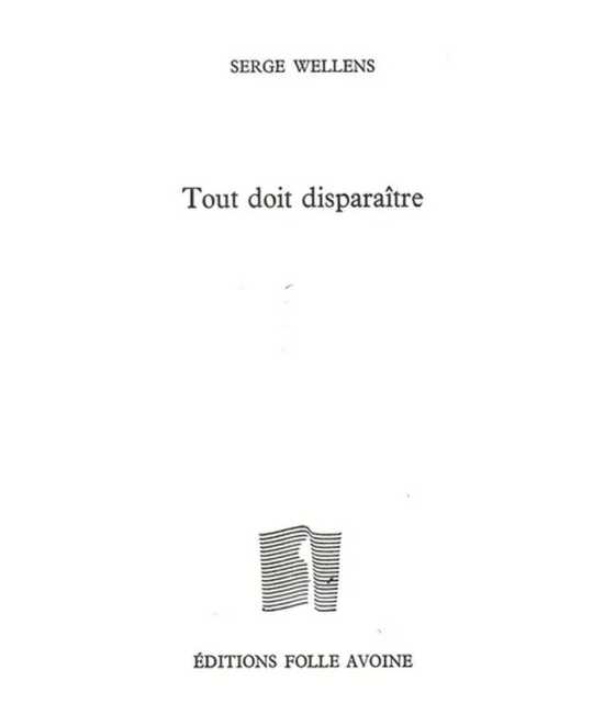 Tout doit disparaître De Serge Wellens | 9782868102089 |