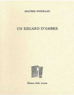 Un regard d'ambre De Heather Dohollau | 9782868101914 |