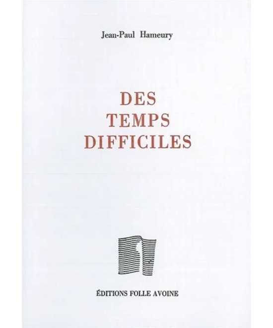 Des temps difficiles De Jean-Paul Hameury | 9782868101884 |