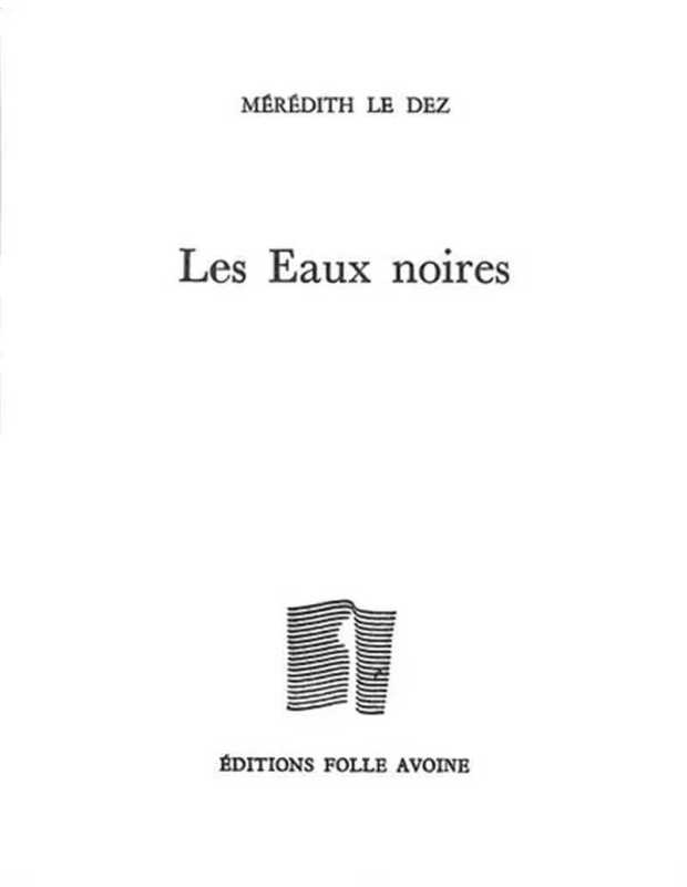 Les eaux noires De Mérédith Le Dez | 9782868101860 |