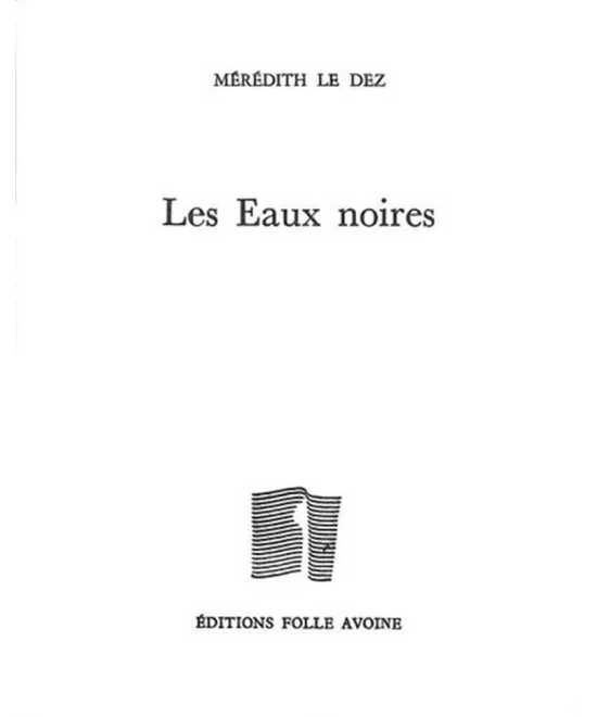 Les eaux noires De Mérédith Le Dez | 9782868101860 |