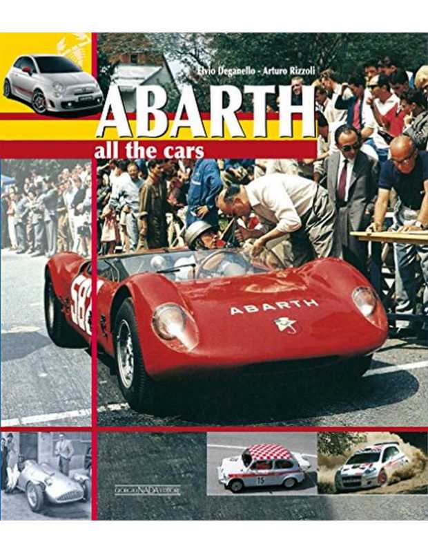 Abarth All the cars De Elvio Deganello | 9788879114646 |