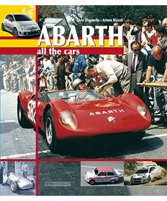 Abarth All the cars De Elvio Deganello | 9788879114646 |