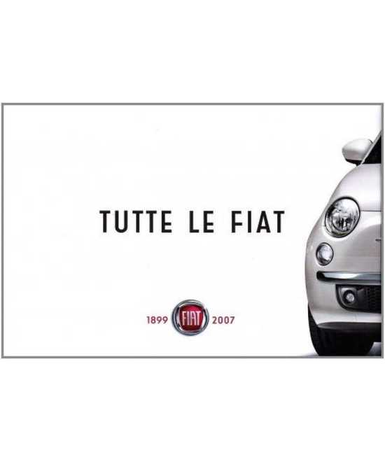 TUTTE LE FIAT 1899-2007 | 9788872125915 |