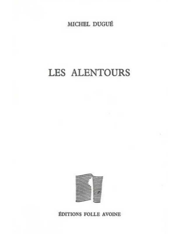 Les alentours De Michel Dugué | 9782868101730 |