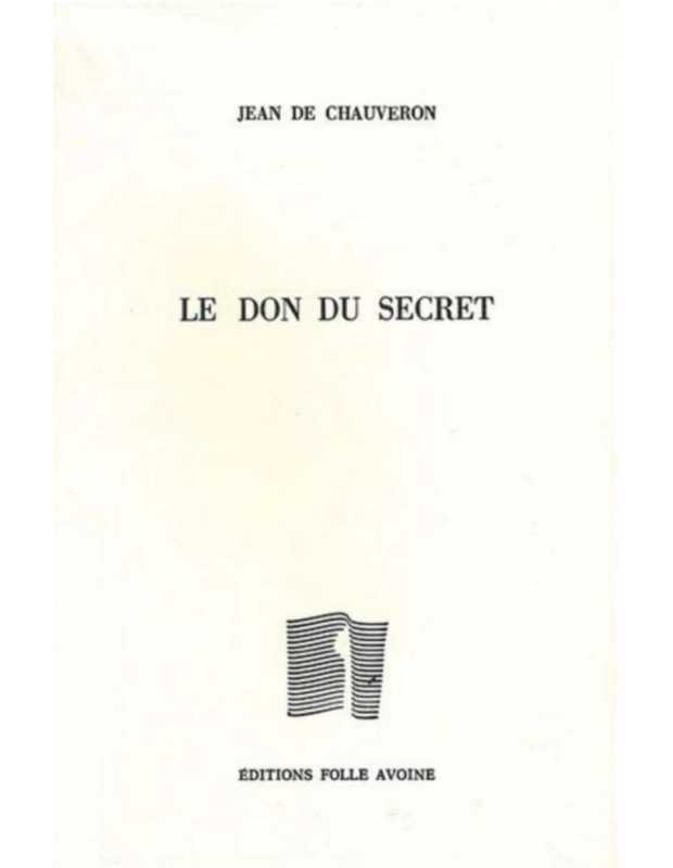 Le don du secret De Jean de Chauveron | 9782868101648 |