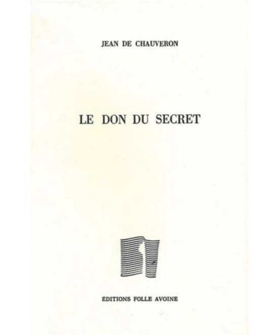 Le don du secret De Jean de Chauveron | 9782868101648 |