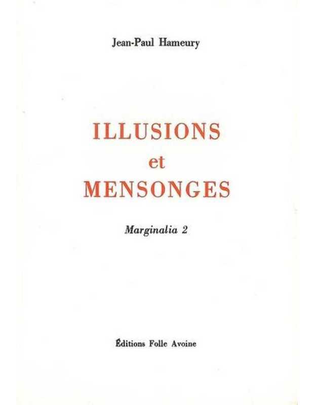Marginalia Vol. 2. Illusions et mensonges De Jean-Paul Hameury | 9782868101532 |