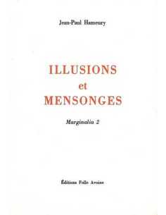Marginalia Vol. 2. Illusions et mensonges De Jean-Paul Hameury | 9782868101532 | 2