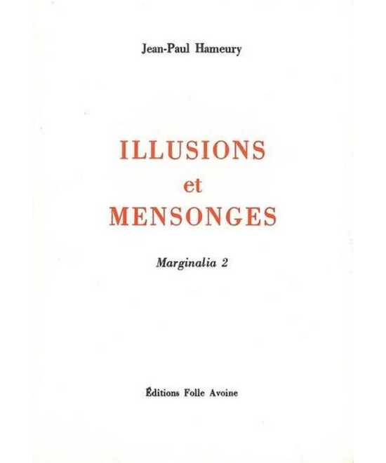 Marginalia Vol. 2. Illusions et mensonges De Jean-Paul Hameury | 9782868101532 |