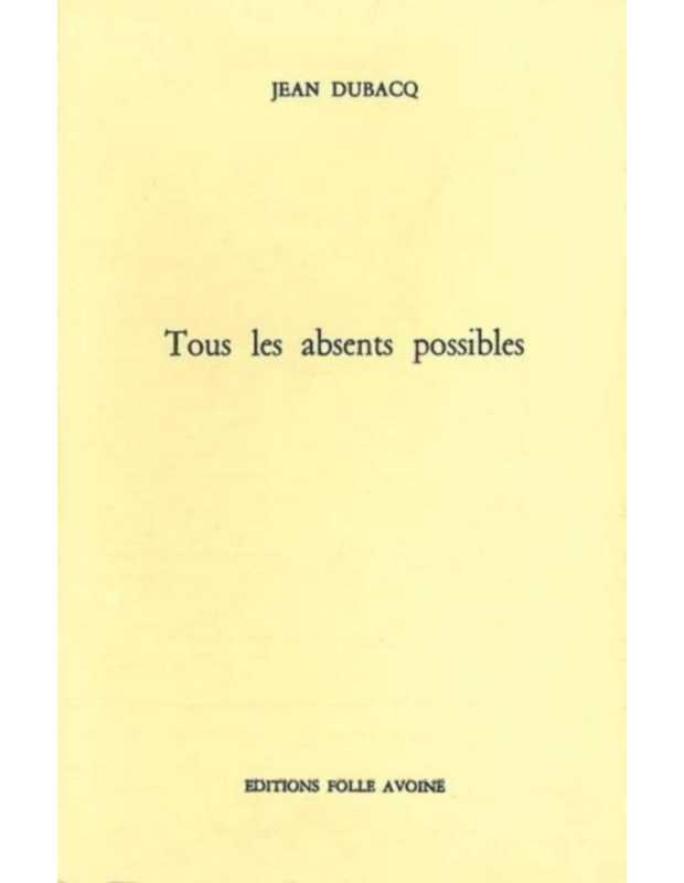 Tous les absents possibles De Jean Dubacq | 9782868101525 |