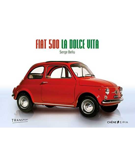 Fiat 500 La dolce vita De Serge Bellu | 9782851208439 |