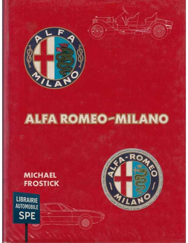 Alfa Romeo Milano De Michael Frostick | 9780901564122 |