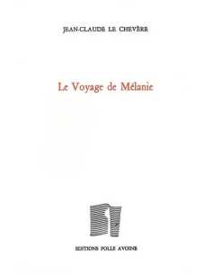 Le voyage de Mélanie De Jean-Claude Le Chevère | 9782868101488 |