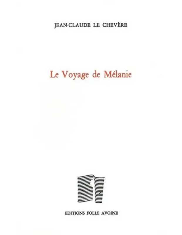 Le voyage de Mélanie De Jean-Claude Le Chevère | 9782868101488 |