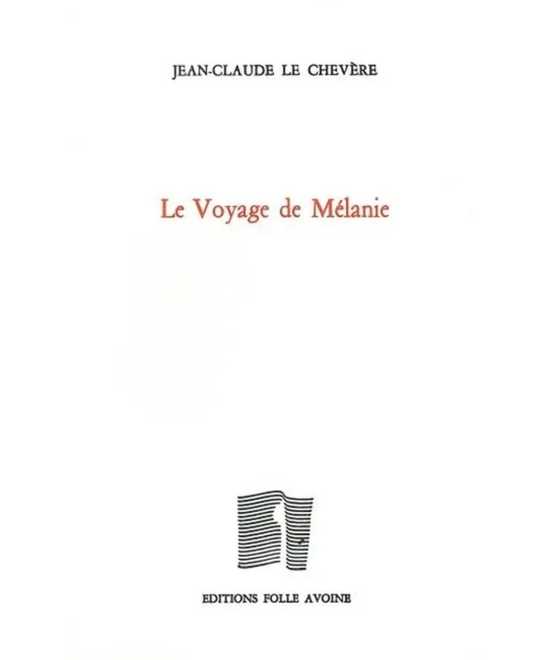 Le voyage de Mélanie De Jean-Claude Le Chevère | 9782868101488 |