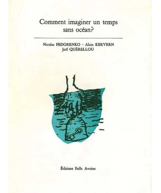 Comment imaginer un temps sans océan ? De Alain Kervern | 9782868101402 |