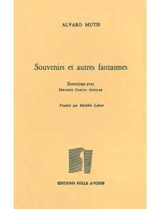 Souvenirs et autres fantasmes De Álvaro Mutis | 9782868101358 |