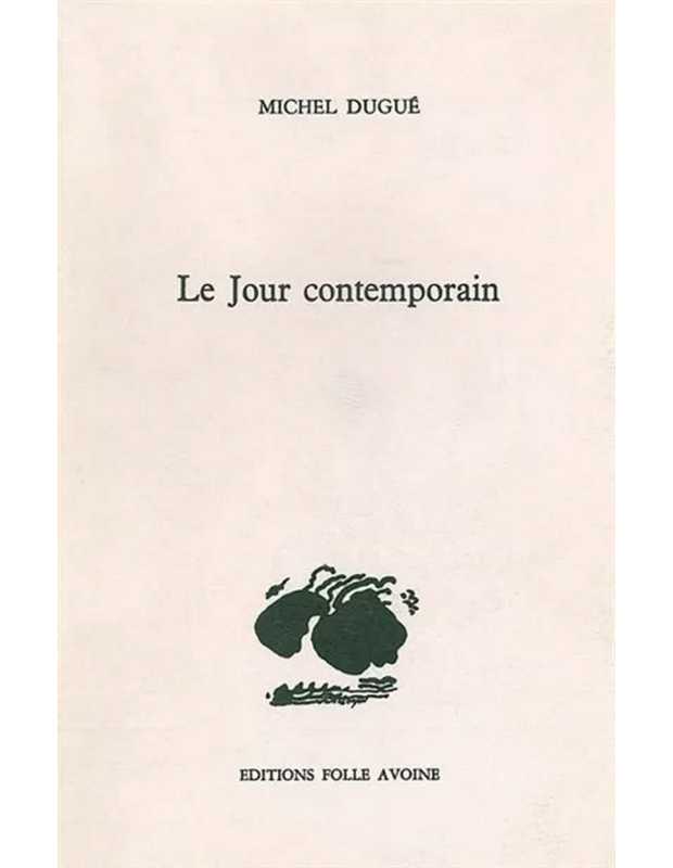 Le jour contemporain De Michel Dugué | 9782868101280 |