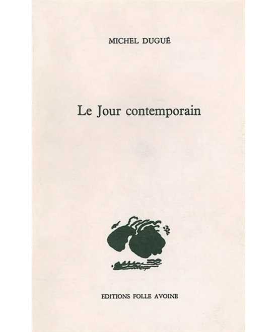 Le jour contemporain De Michel Dugué | 9782868101280 |