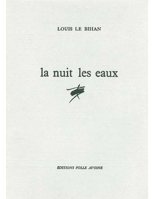 LA NUIT LES EAUX De Louis Le Bihan | 9782868101211 |