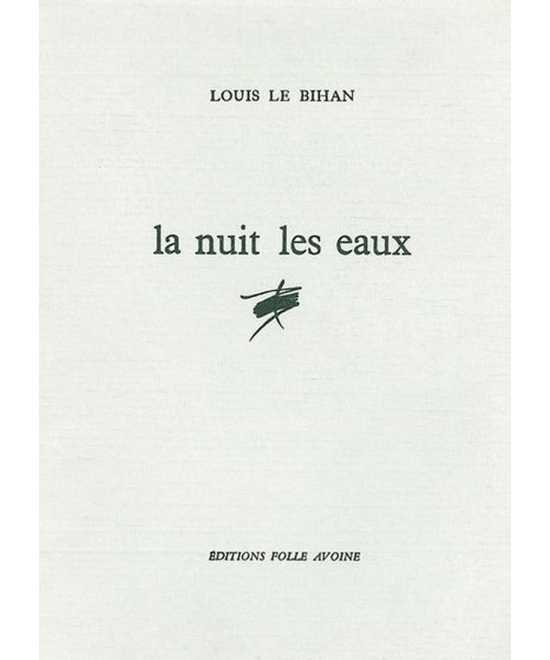 LA NUIT LES EAUX De Louis Le Bihan | 9782868101211 |