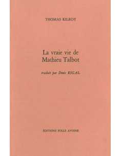 LA VRAIE VIE DE MATHIEU TALBOT De Thomas Kilroy | 9782868101136 |