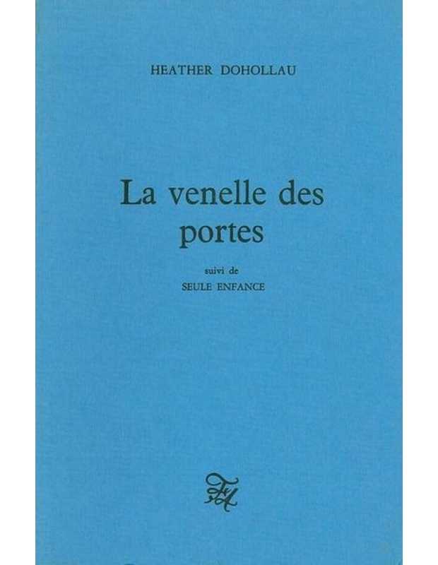 LA VENELLE DES PORTES De Heather Dohollau | 9782868101143 |